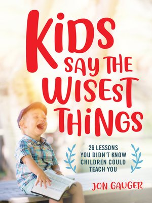 cover image of Kids Say the Wisest Things